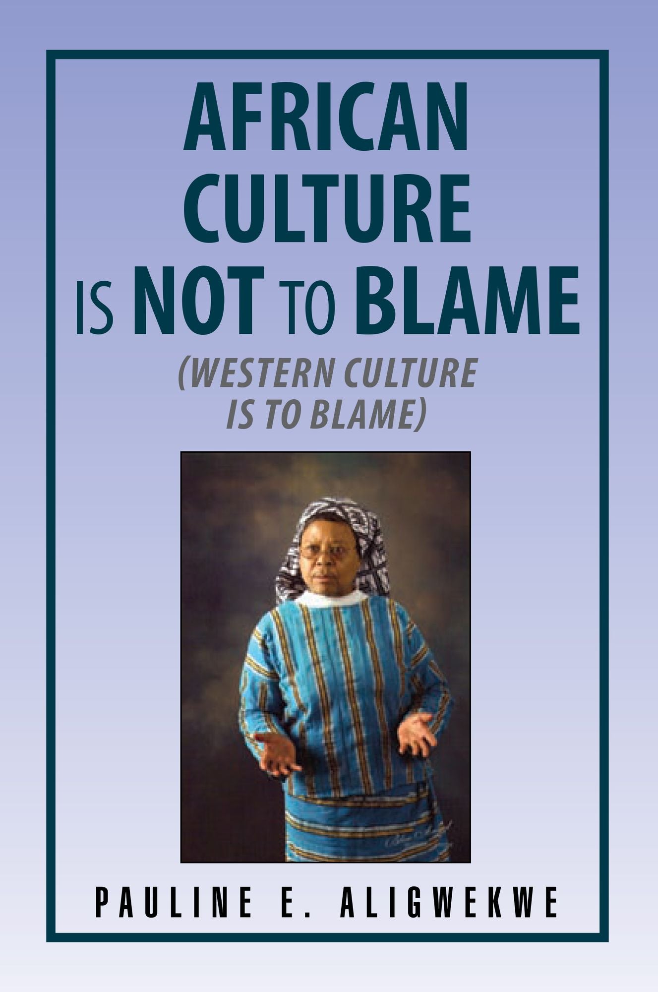 African Culture Is Not To Blame