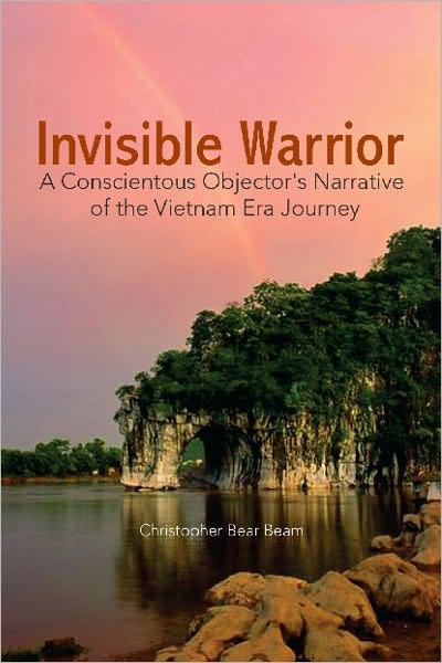 Invisible Warrior: A Conscientous Objector's Narrative of the Vietnam Era Journey