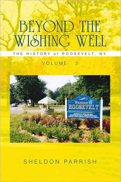 BEYOND THE WISHING WELL: THE HISTORY of ROOSEVELT, NY