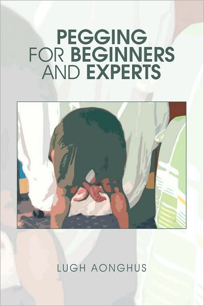 PEGGING for BEGINNERS and EXPERTS