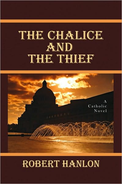 The Chalice and the Thief: A Catholic Novel