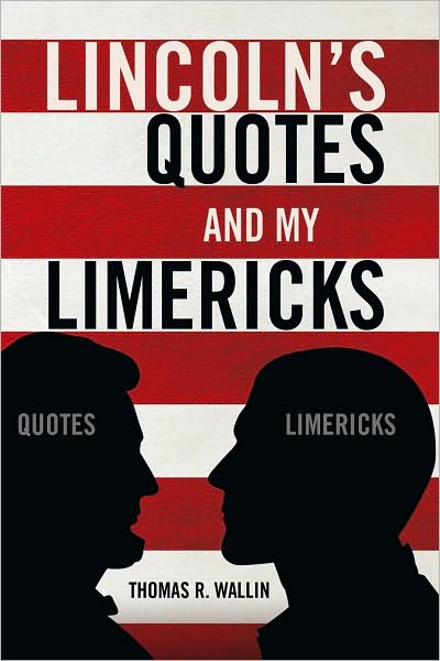 Lincoln's Quotes and My Limericks