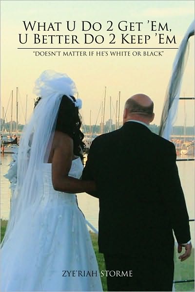 What U Do 2 Get 'Em, U Better Do 2 Keep 'Em: "Doesn't Matter If He's White or Black"