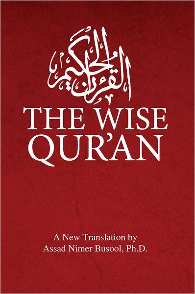 The Wise Qur'an: These are the Verses of the Wise Book: These are the verses of the Wise Book
