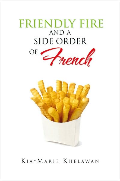 Friendly Fire and a Side Order of French