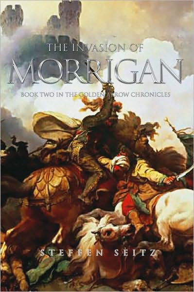 The Invasion of Morrigan: Book Two in the Golden Arrow Chronicles