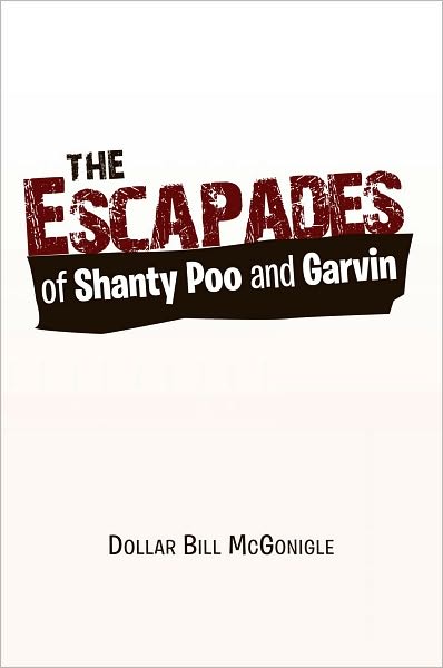 The Escapades of Shanty Poo and Garvin
