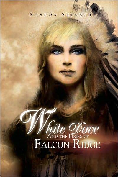 White Dove And the Heirs of Falcon Ridge: And the Heirs of Falcon Ridge