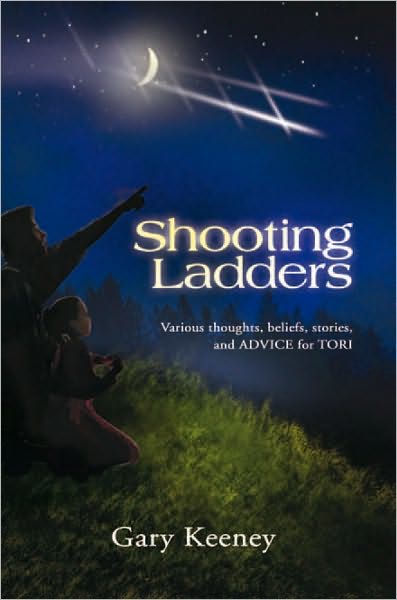 Shooting Ladders: Various thoughts, beliefs, stories, and ADVICE for TORI