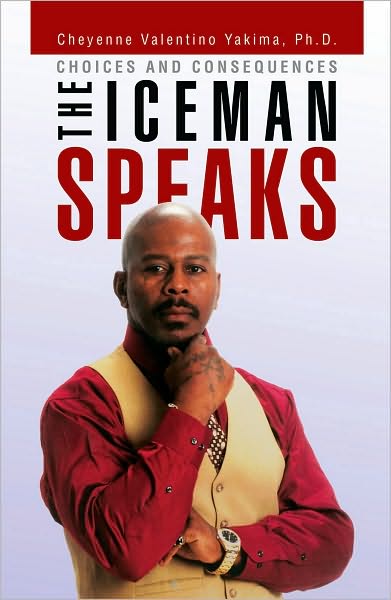 THE ICEMAN SPEAKS: Choices and Consequences