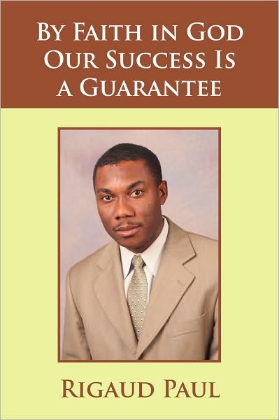 By Faith in God Our Success Is a Guarantee