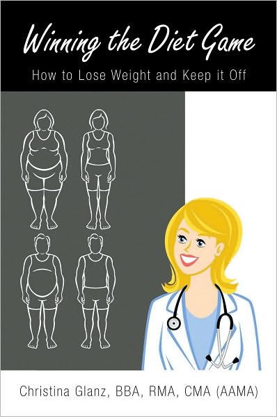 Winning the Diet Game: How to Lose Weight and Keep it Off