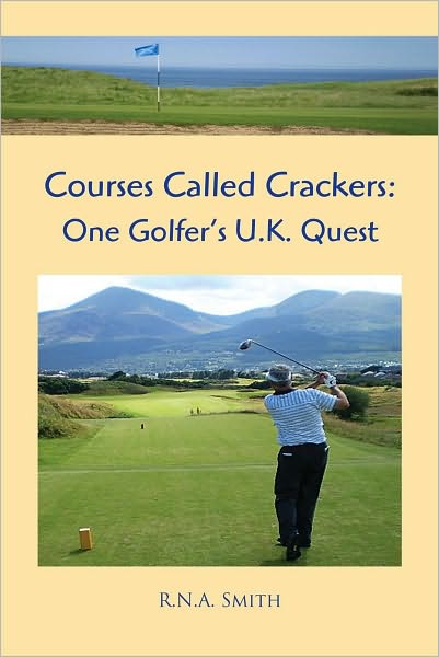 Courses Called Crackers: One Golfer's U.K. Quest