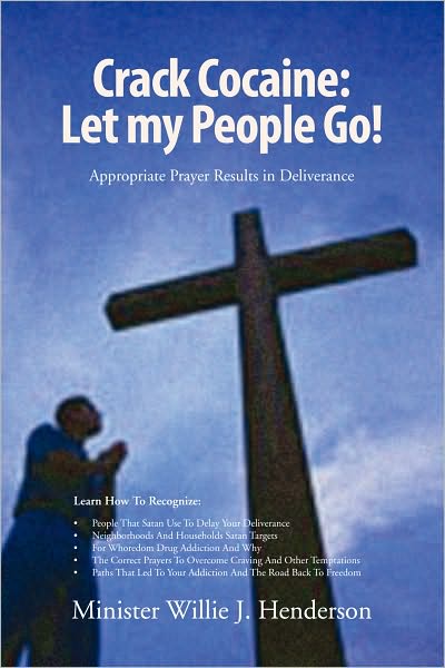 Crack Cocaine: Let my People Go!: Appropriate Prayer Results in Deliverance