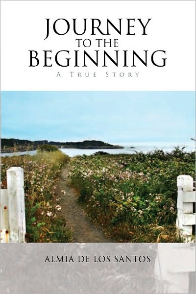 Journey to the Beginning: A True Story