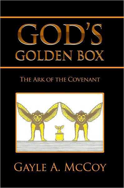 GOD'S GOLDEN BOX: The Ark of the Covenant