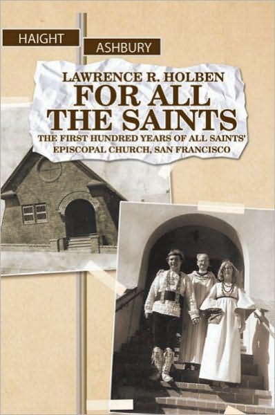 For All the Saints: The First Hundred Years of All Saints Episcopal Church, San Francisco