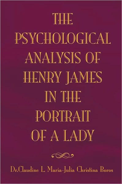 A Psychological Analysis of Henry James' The Portrait of A Lady