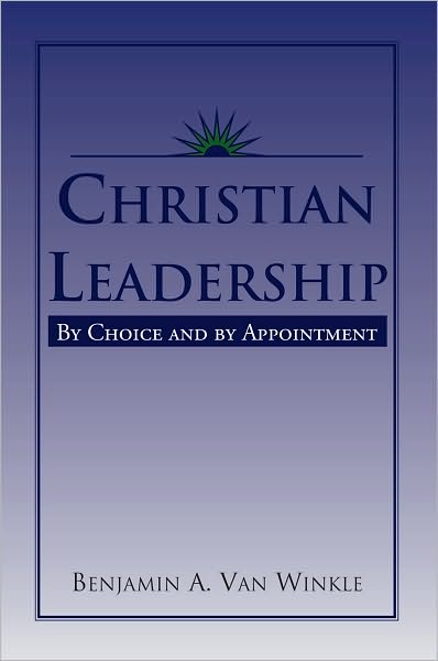 Christian Leadership: By Choice and by Appointment