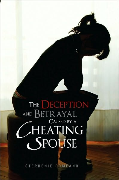 The Deception and Betrayal Caused By A Cheating Spouse