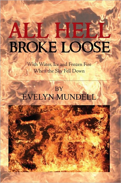 All Hell Broke Loose: With Water, Ice and Frozen Fire When the Sky Fell Down