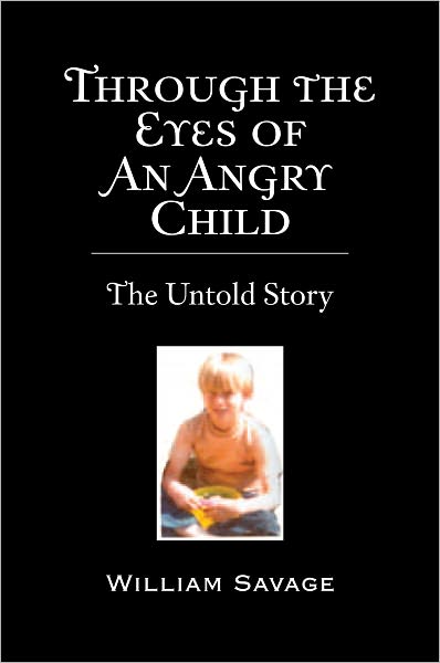 Through the Eyes of an Angry Child: The Untold Story