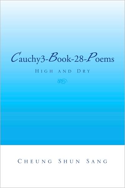 Cauchy3-Book-28-Poems: High and Dry