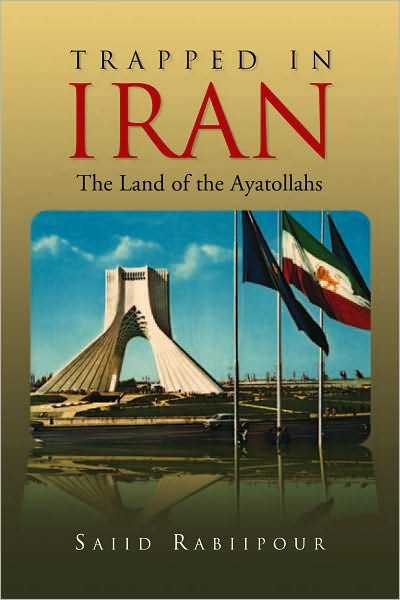 Trapped In Iran: The Land of the Ayatollahs
