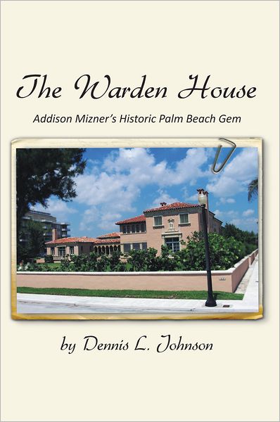 The Warden House: Addison Mizner's Historic Palm Beach Gem