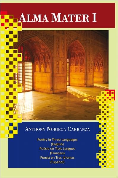 ALMA MATER I: Poetry in Three Languages