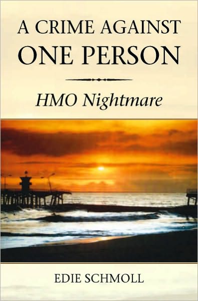 A Crime Against One Person: HMO Nightmare
