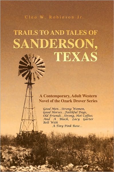 TRAILS TO AND TALES OF SANDERSON, TEXAS: A Contemporary, Adult Western Novel of the Ozark Drover Series