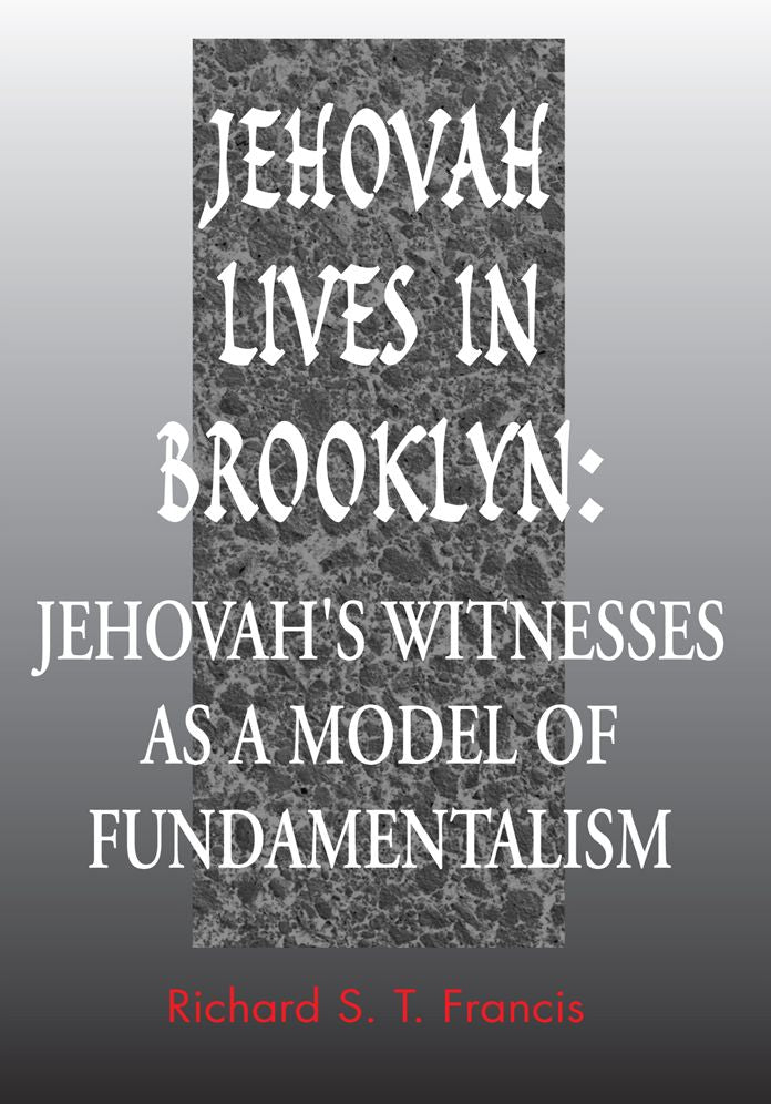 Jehovah Lives in Brooklyn: Jehovah's Witnesses as a Model of Fundamentalism