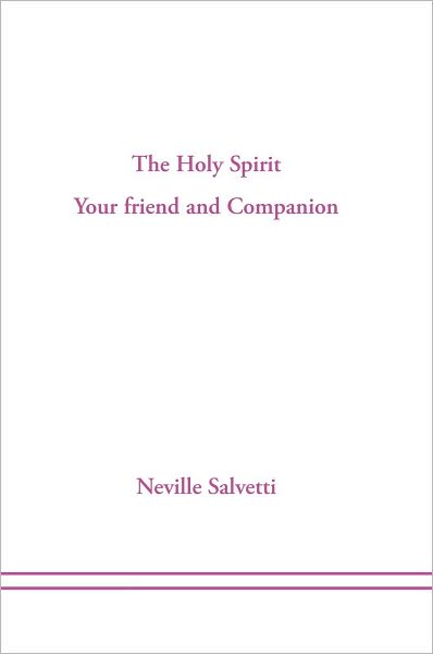 The Holy Spirit: Your Friend and Companion