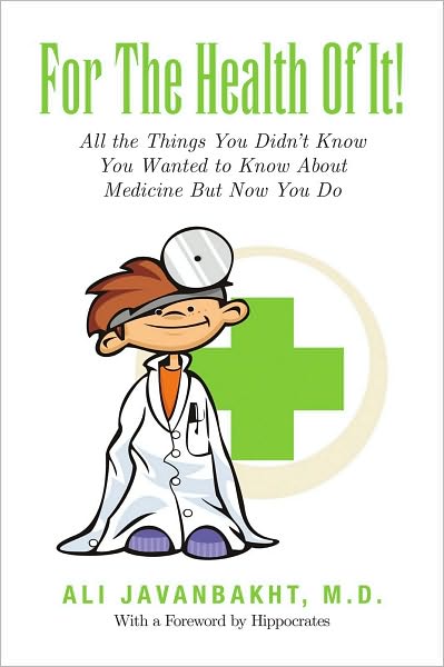 For The Health Of It!: All the Things You Didn't Know You Wanted to Know About
