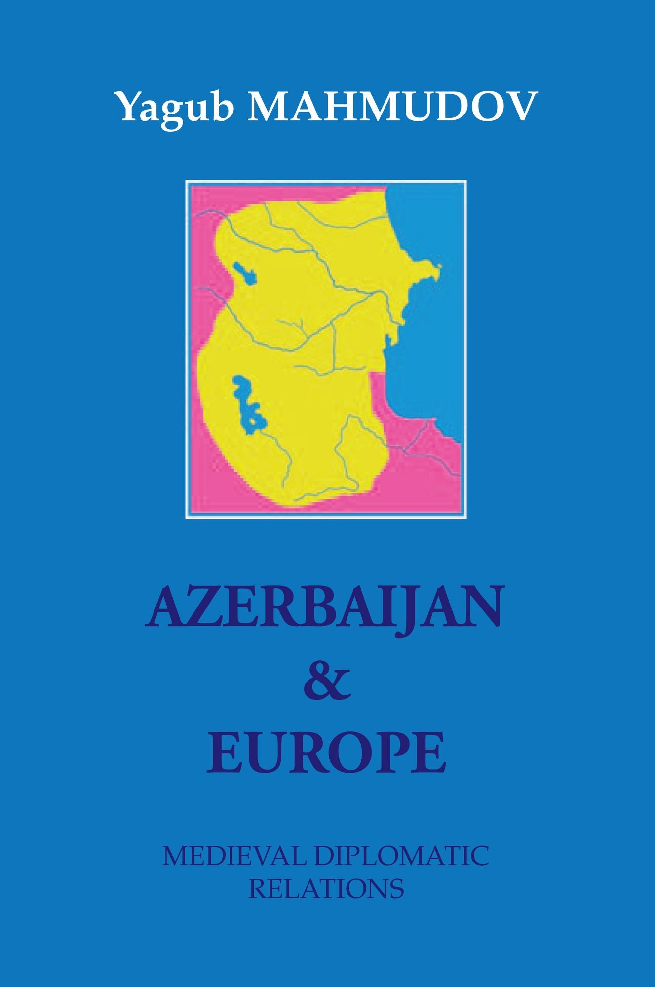 Azerbaijan & Europe: Medieval Diplomatic Relations