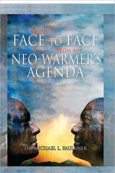 Coming Face to Face with the Neo-Warmer's Agenda