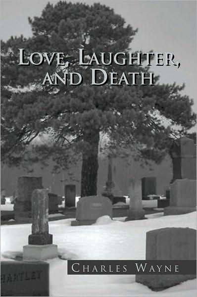 Love, Laughter, and Death: Writings and Observations