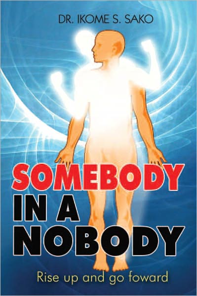 Somebody In A Nobody: Rise Up and Go Forward
