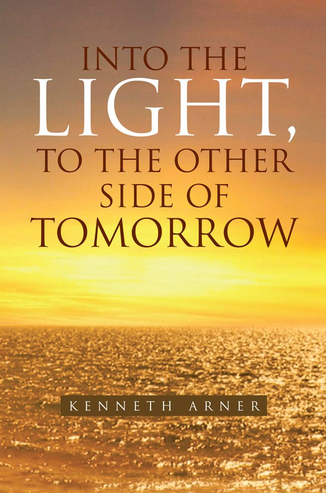 Into the Light, to the other Side of Tomorrow