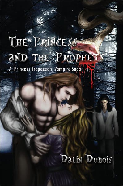 The Princess and the Prophets: A Princess, Tropezean, Vampire Saga