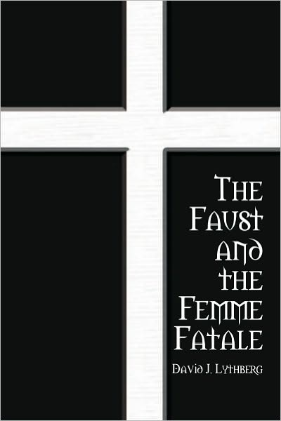 The Faust and the Femme Fatale