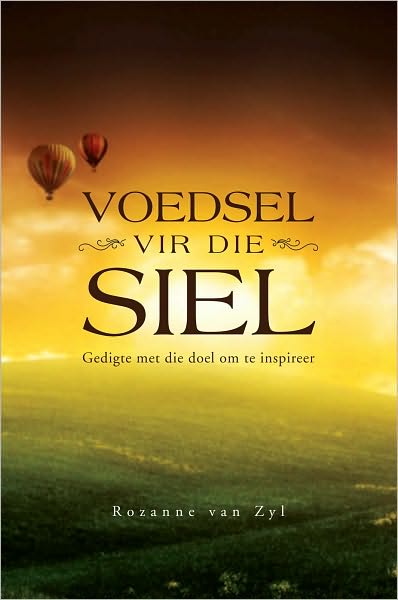 VOEDSEL VIR DIE SIEL: Gedigte met die doel om te inspireer