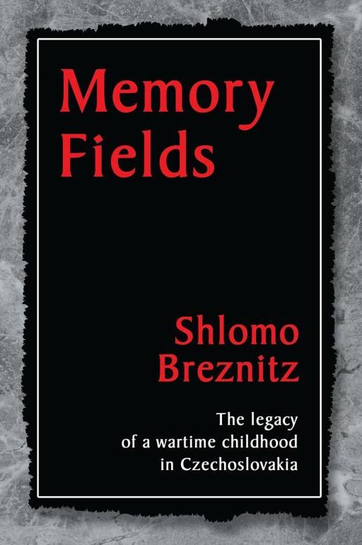 Memory Fields: The Legacy of a Wartime Childhood in Czechoslovakia