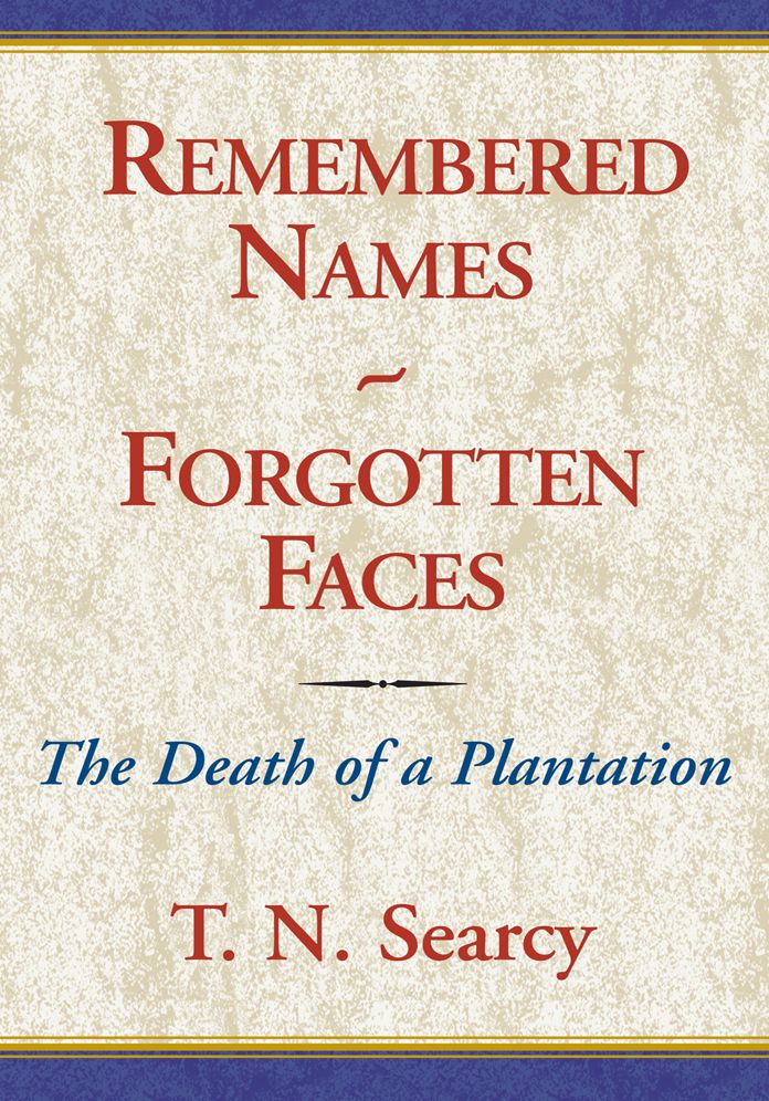 Remembered Names - Forgotten Faces: The Death Of A Plantation