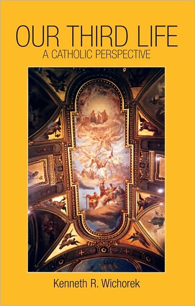 Our Third Life: A Catholic Perspective