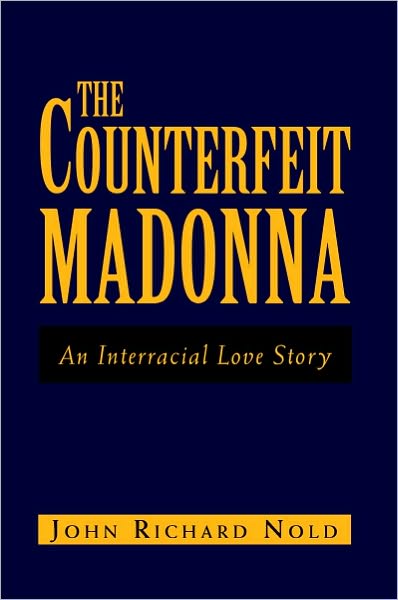 The Counterfeit Madonna: An Interracial Love Story