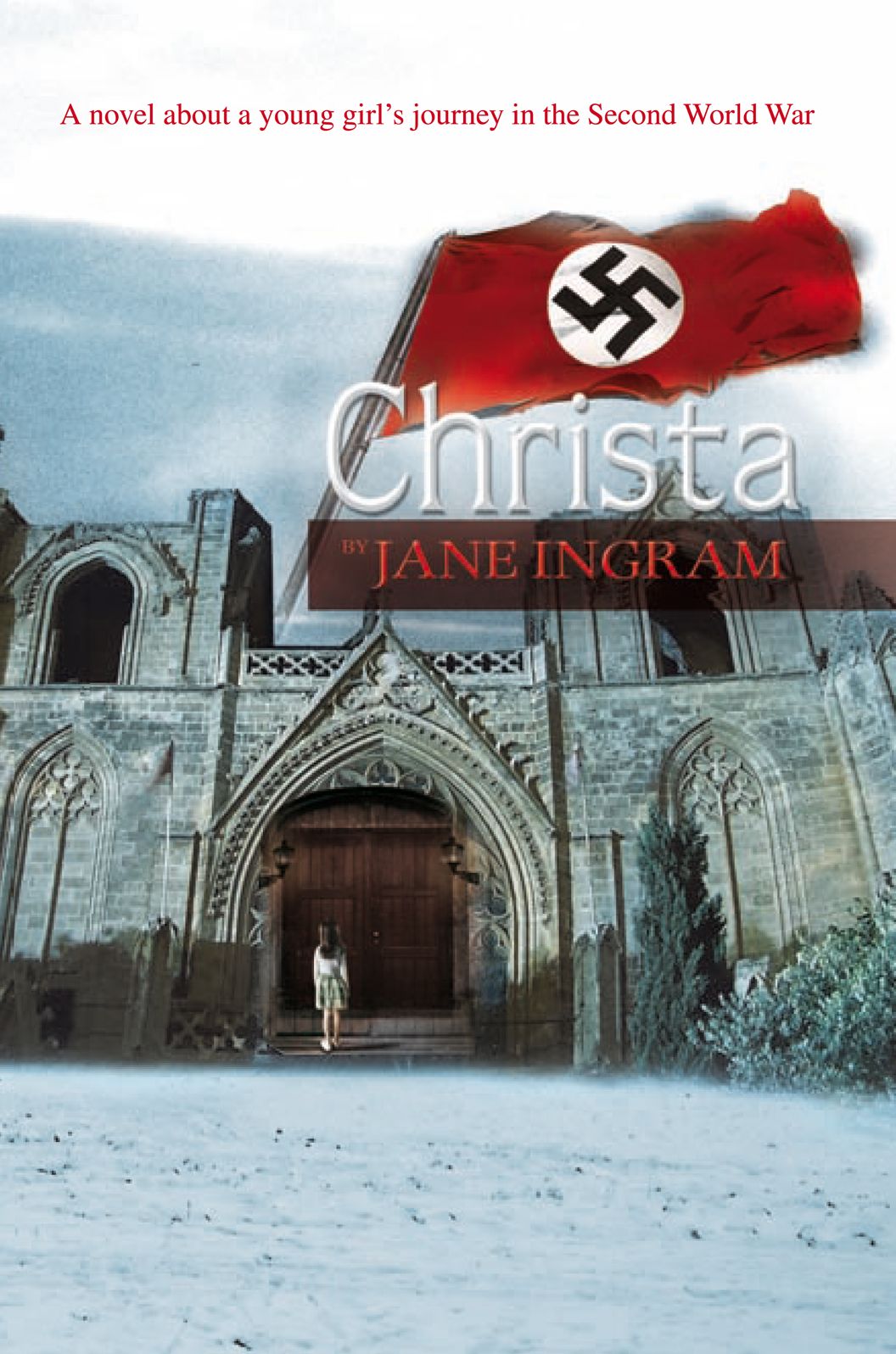 Christa: A novel about a young girl's journey in the Second World War