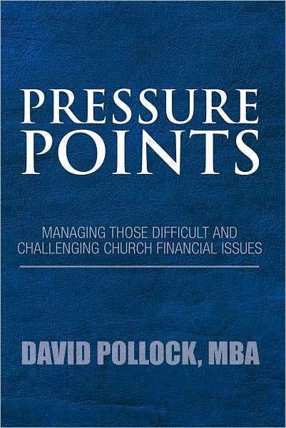 Pressure Points: Managing Those Difficult and Challenging Church Financial Issues