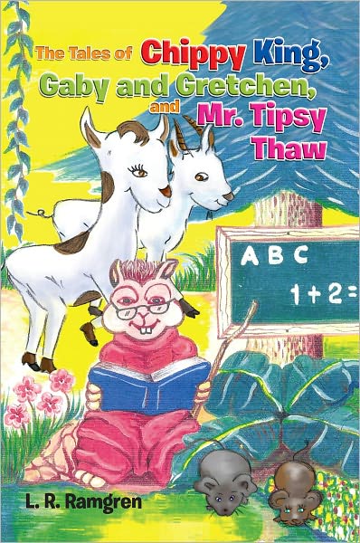 The Tales of Chippy King, Gaby and Gretchen, and Mr. Tipsy Thaw